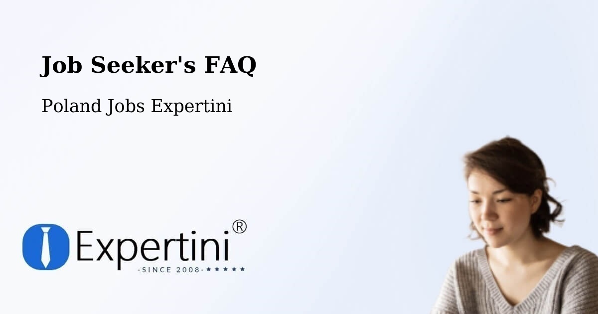 Job Seeker FAQ – Kostrzyn - Poland Jobs Expertini
